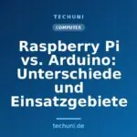 Raspberry Pi vs. Arduino: Unterschiede und Einsatzgebiete