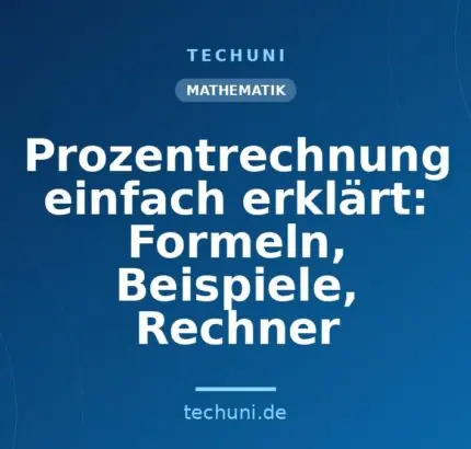 Prozentrechnung einfach erklärt: Formeln, Beispiele, Rechner