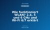 Wie funktioniert WLAN? 2,4, 5 und 6 GHz und Wi-Fi 6/7 erklärt